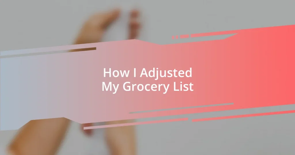 How I Adjusted My Grocery List