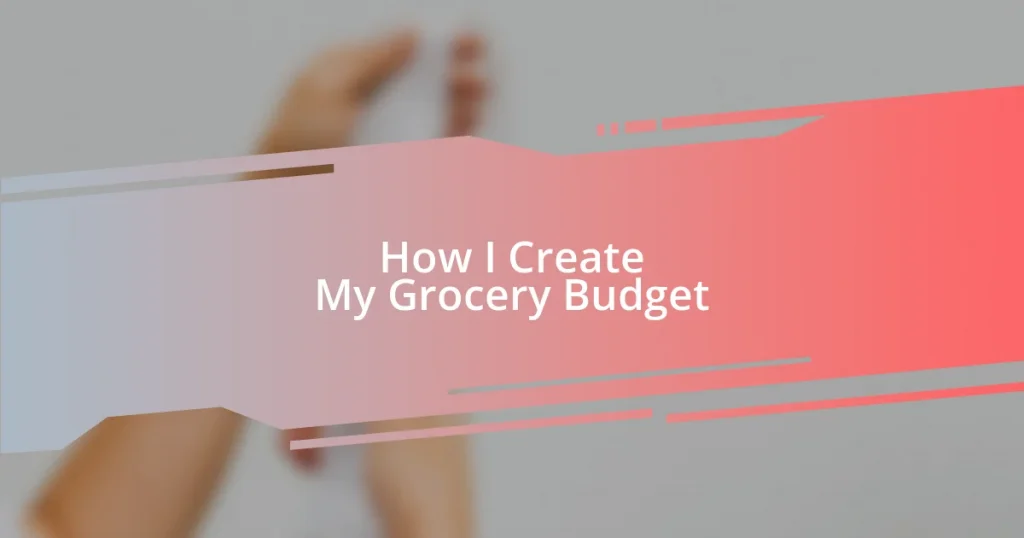 How I Create My Grocery Budget