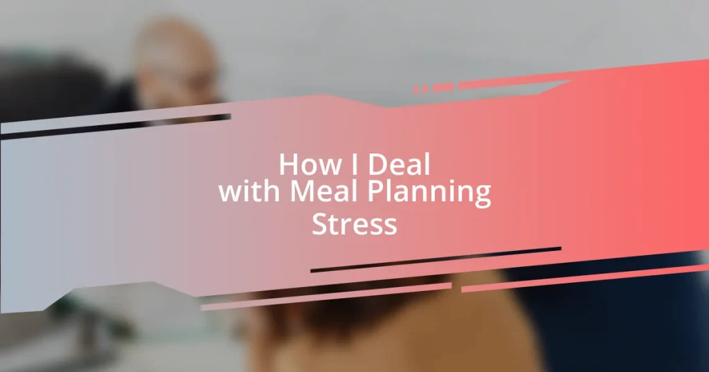 How I Deal with Meal Planning Stress