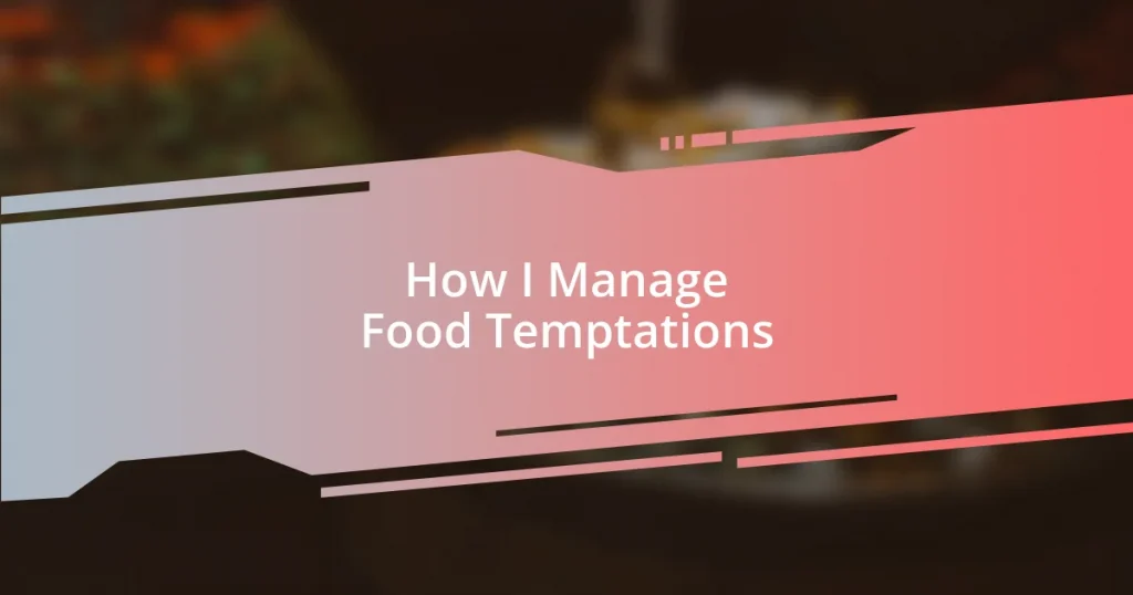 How I Manage Food Temptations