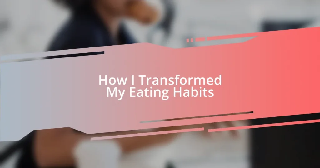 How I Transformed My Eating Habits