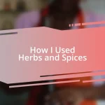 How I Used Herbs and Spices