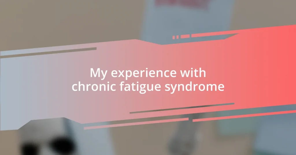 My experience with chronic fatigue syndrome