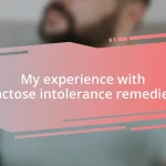 My experience with lactose intolerance remedies