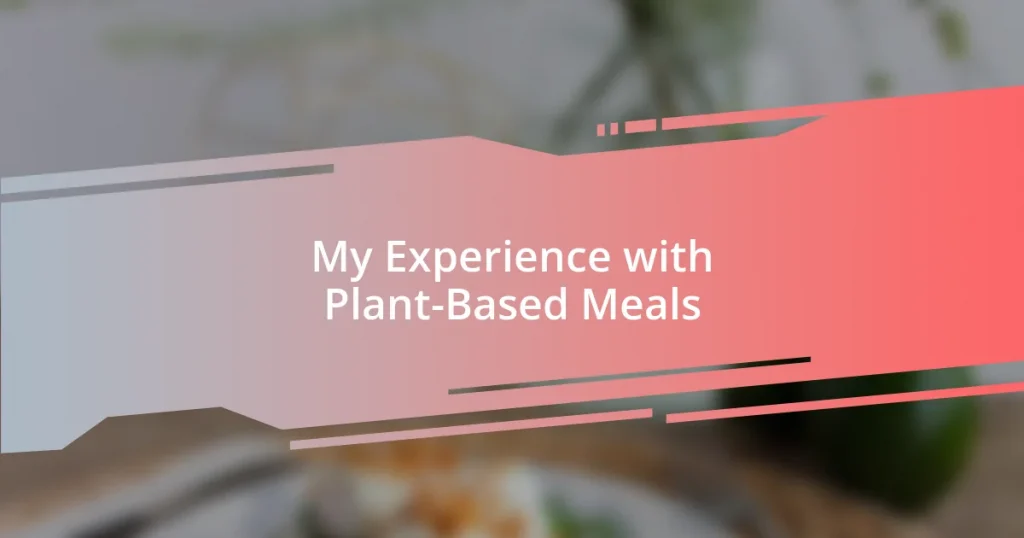 My Experience with Plant-Based Meals