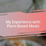 My Experience with Plant-Based Meals