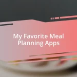 My Favorite Meal Planning Apps