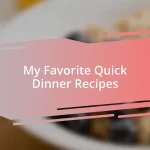 My Favorite Quick Dinner Recipes