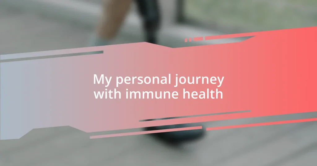 My personal journey with immune health