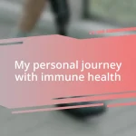 My personal journey with immune health