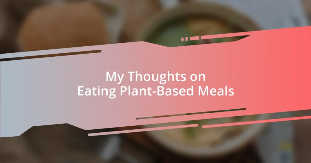 My Thoughts on Eating Plant-Based Meals