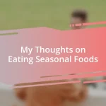 My Thoughts on Eating Seasonal Foods