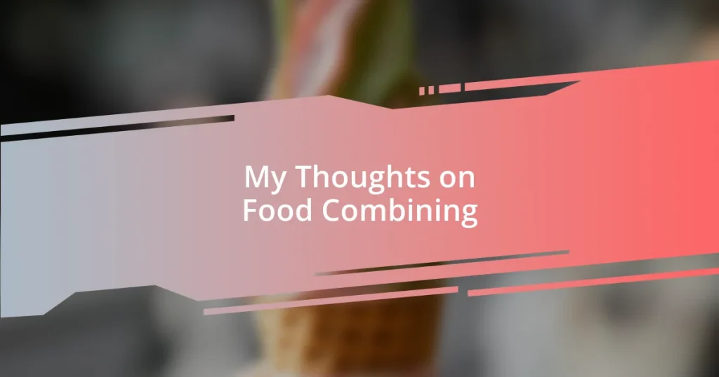 My Thoughts on Food Combining