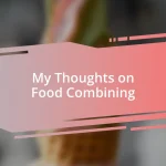 My Thoughts on Food Combining