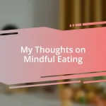 My Thoughts on Mindful Eating