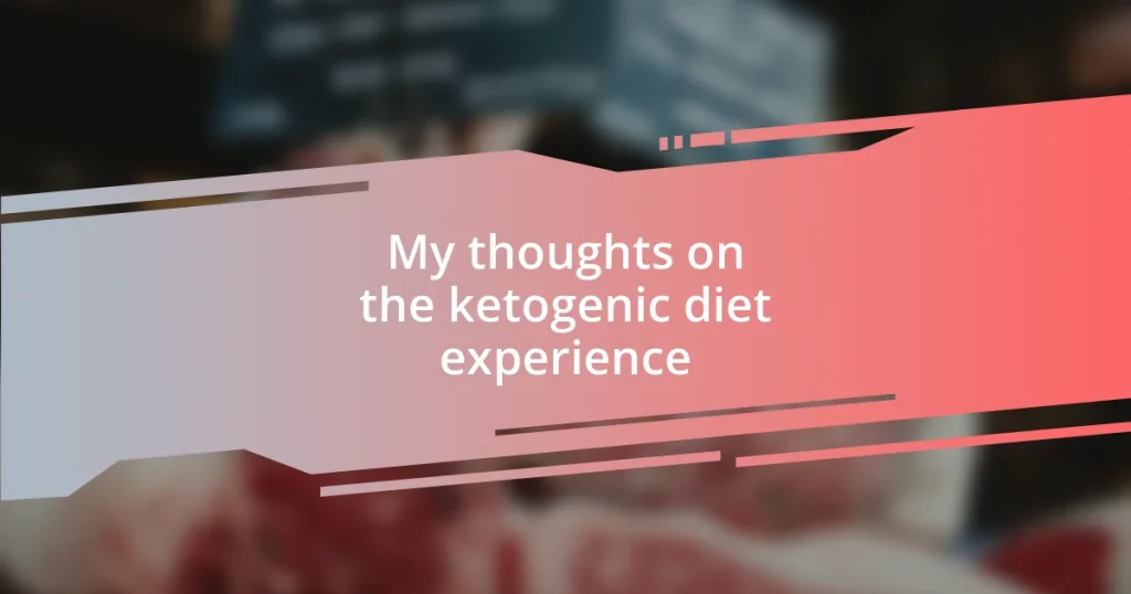 My thoughts on the ketogenic diet experience