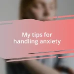 My tips for handling anxiety