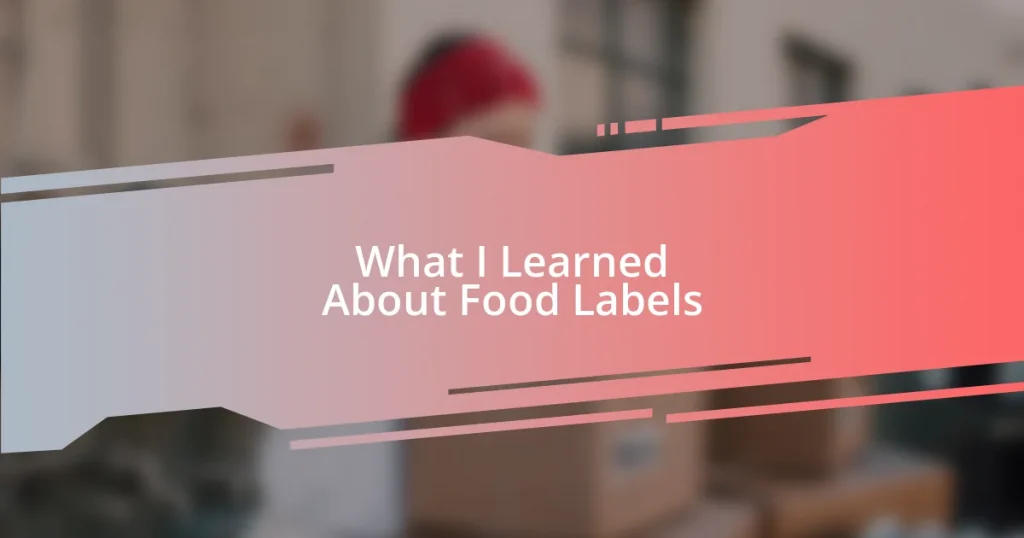 What I Learned About Food Labels