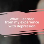 What I learned from my experience with depression