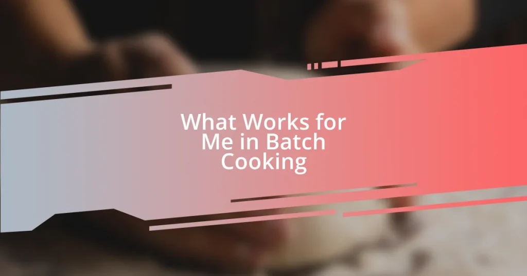 What Works for Me in Batch Cooking