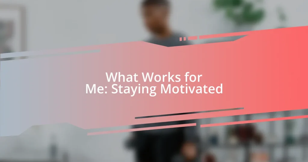 What Works for Me: Staying Motivated