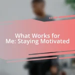 What Works for Me: Staying Motivated