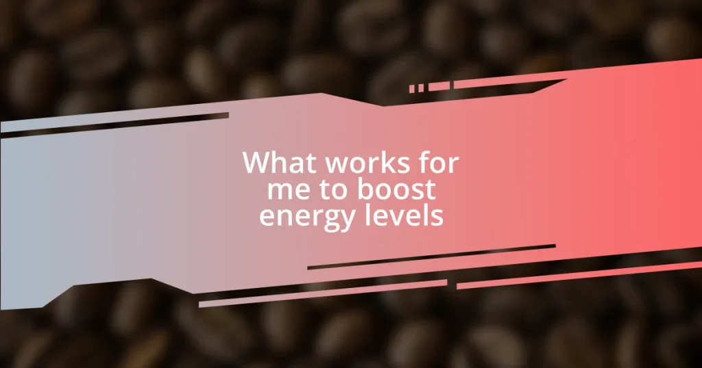 What works for me to boost energy levels