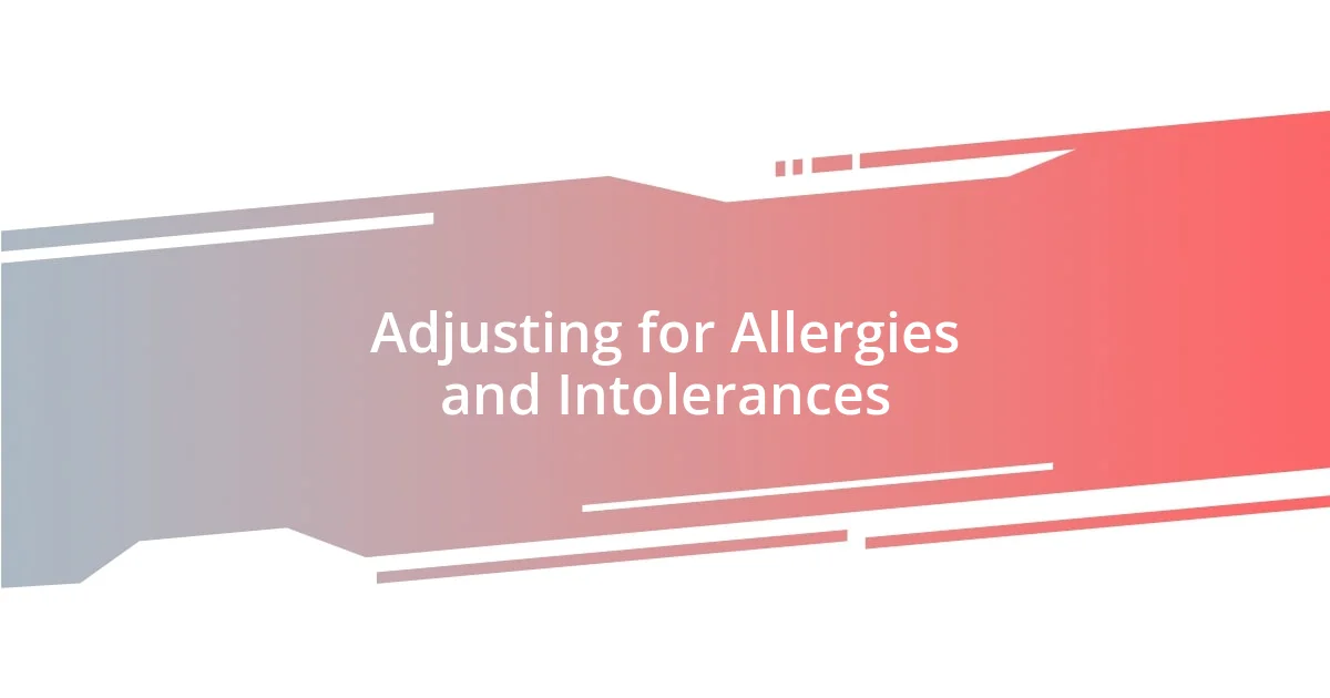 Adjusting for Allergies and Intolerances