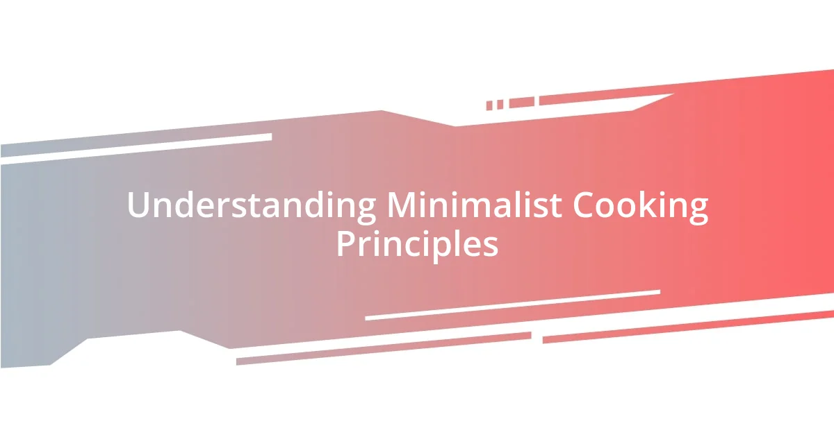 Understanding Minimalist Cooking Principles