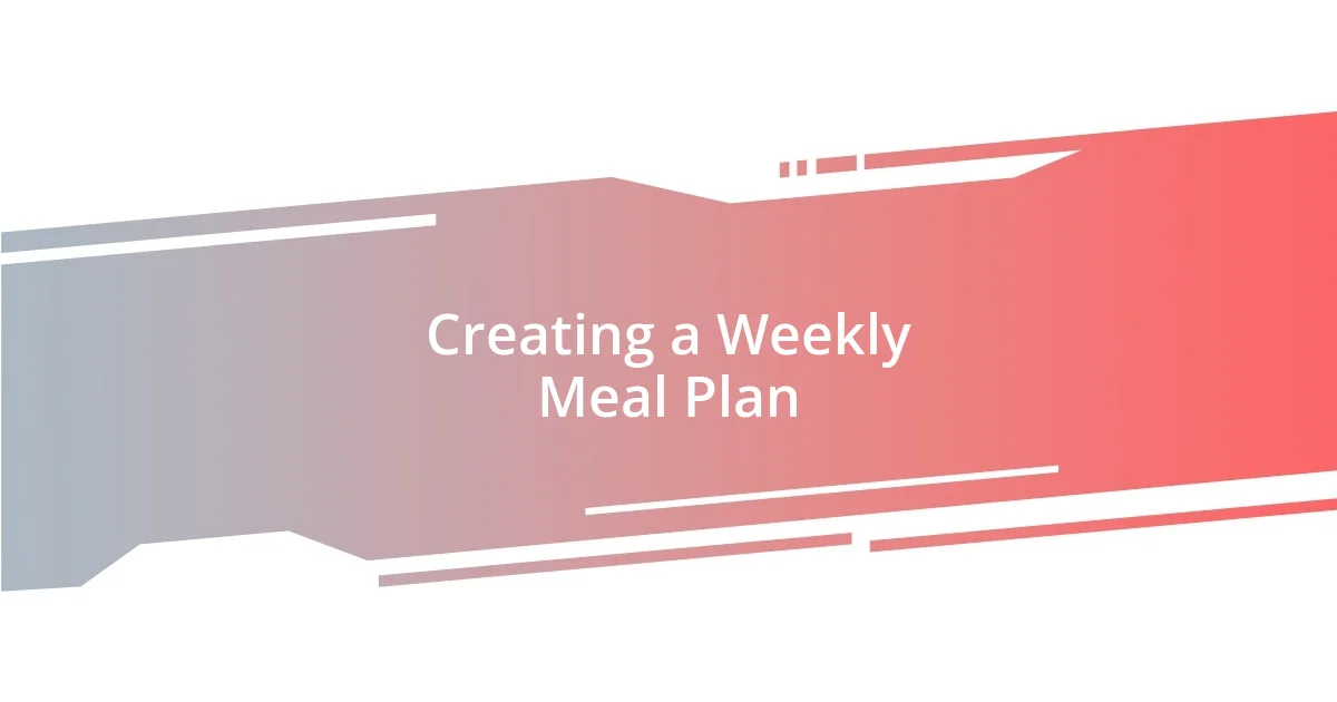 Creating a Weekly Meal Plan