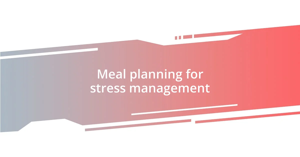 Meal planning for stress management